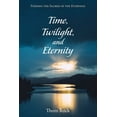 thumbnail image 1 of Time, Twilight, and Eternity (Hardcover), 1 of 1
