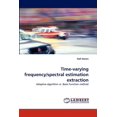thumbnail image 1 of Time-Varying Frequency/Spectral Estimation Extraction (Paperback), 1 of 1