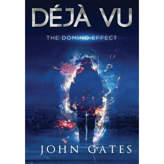 Time Walker Dj Vu: The Domino Effect, Book 1, (Hardcover)