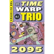 Time Warp Trio 2095 #5, Book 5, Paperback