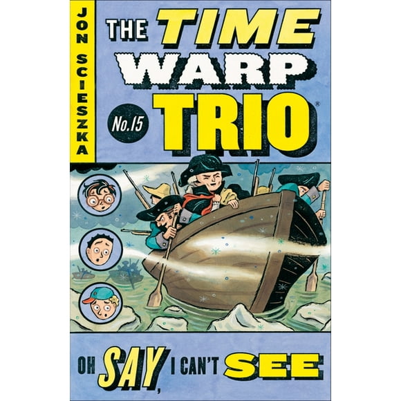 Time Warp Trio: Oh Say, I Can't See #15 (Paperback)