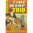 thumbnail image 1 of Time Warp Trio Your Mother Was a Neanderthal #4, Book 04, (Paperback), 1 of 1