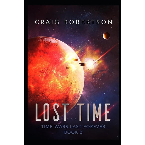 Time Wars Last Forever: Lost Time (Paperback)