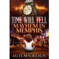 thumbnail image 1 of Time Will Tell: Mayhem in Memphis (Paperback), 1 of 1