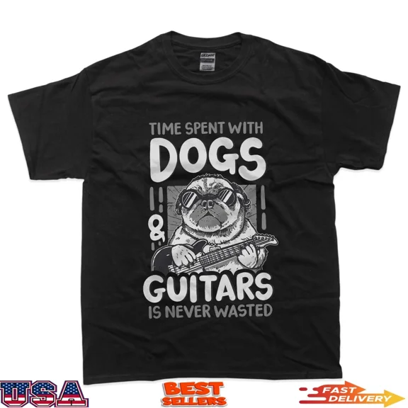 Time With Dogs And Guitars Never Wasted Quote Unisex T-Shirt up to size 5XL