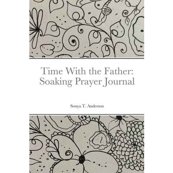 Time With the Father: Soaking Prayer Journal, (Paperback)