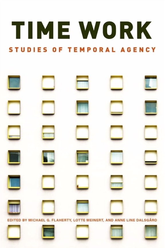 Time Work: Studies of Temporal Agency, (Paperback)