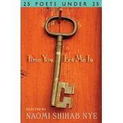 NAOMI SHIHAB NYE Time You Let Me in: 25 Poets Under 25 (Hardcover)