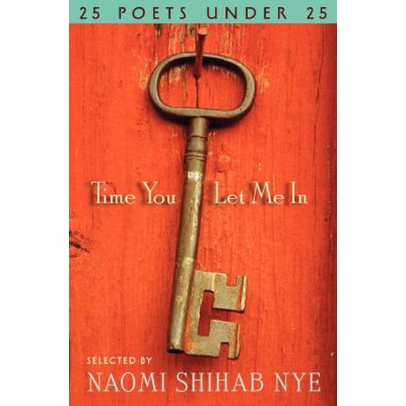 Pre-Owned Time You Let Me in: 25 Poets Under 25 (Hardcover) 0061896373 9780061896378