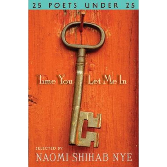 Pre-Owned Time You Let Me in: 25 Poets Under 25 (Hardcover) 0061896373 9780061896378