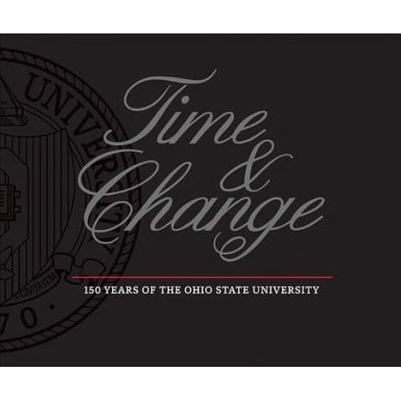 Time and Change : 150 Years of The Ohio State University (Hardcover)