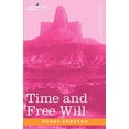 thumbnail image 1 of Pre-Owned Time and Free Will: An Essay on the Immediate Data of Consciousness (Cosimo Classics Philosophy), 1 of 1