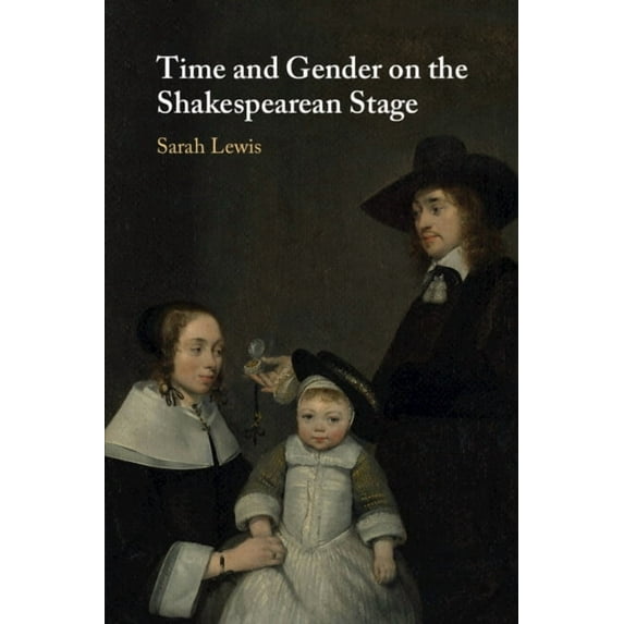 Time and Gender on the Shakespearean Stage, (Paperback)