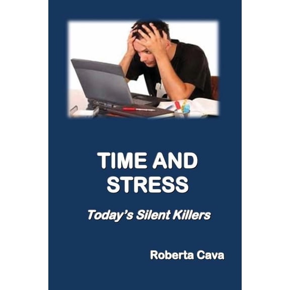 Time and Stress: Today's Silent Killers, (Paperback)