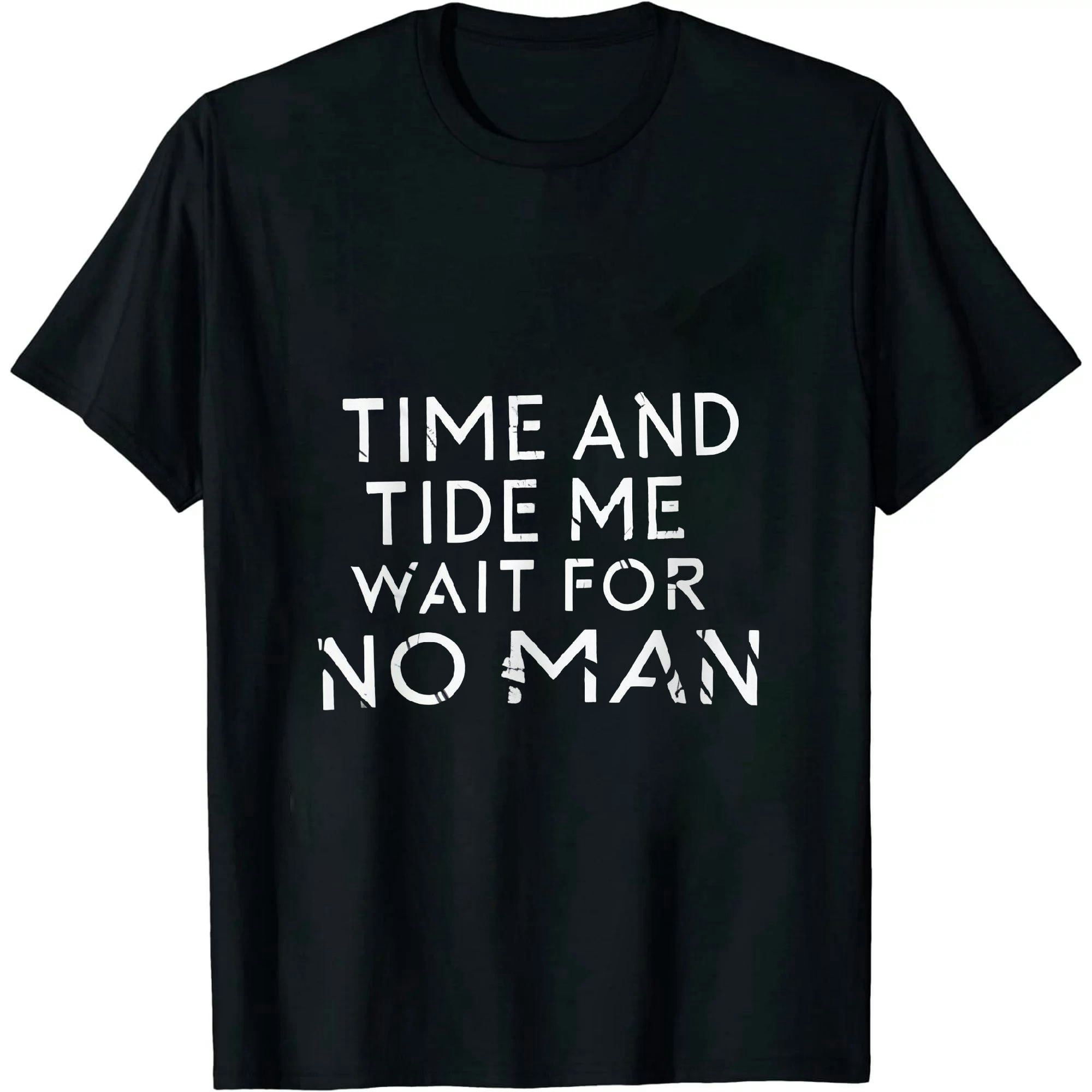 Time and Tide Wait for No Man T-shirt - Walmart.com