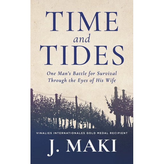 Time and Tides: One Man's Battle for Survival Through the Eyes of His Wife, (Hardcover)