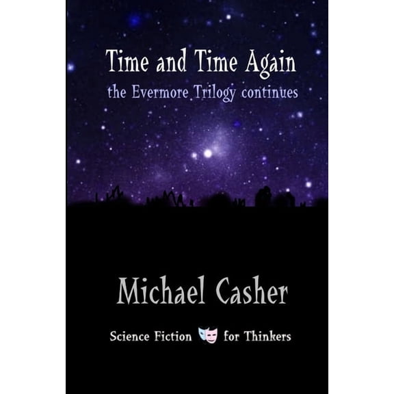 Time and Time Again: the Evermore Trilogy continues, (Paperback)
