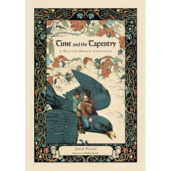Pre-Owned Time and the Tapestry: A William Morris Adventure (Hardcover) 1593731450 9781593731458