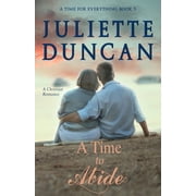 Time for Everything A Time to Abide A Christian Romance, Book 3, Paperback