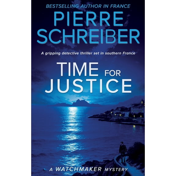 The Watchmaker Mysteries Time for Justice: A French Detective Thriller, (Paperback)