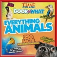thumbnail image 1 of Pre-Owned Everything Animals (Time for Kids Book of What) (Paperback) 1618933892 9781618933898, 1 of 1