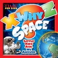 thumbnail image 1 of Pre-Owned X-Why-Z Space: Kids Ask. We Answer (a Time for Kids Book) (Hardcover) 1618931261 9781618931269, 1 of 1