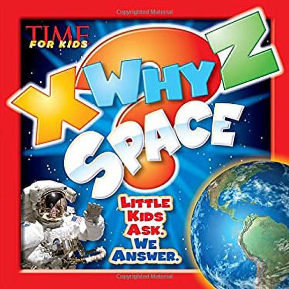 Pre-Owned X-Why-Z Space: Kids Ask. We Answer (a Time for Kids Book) (Hardcover) 1618931261 9781618931269