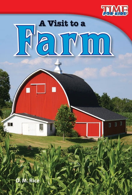 A Visit to a Farm - Red Barn and Green Fields Non-fiction Kids' Book