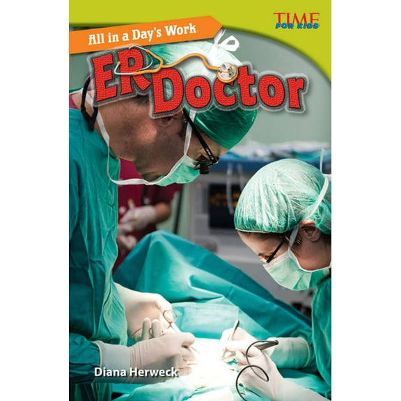 Time for Kids(r) Informational Text All in a Day's Work: Er Doctor, (Paperback)