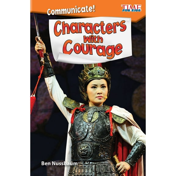 Time for Kids(r) Informational Text Communicate! Characters with Courage, (Paperback)