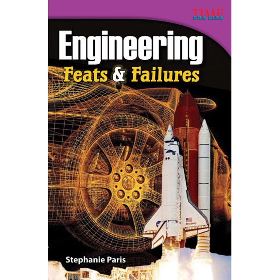 Time for Kids(r) Informational Text Engineering: Feats & Failures, (Paperback)