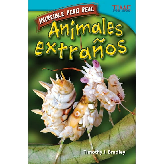 Time for Kids(r) Informational Text: Increble Pero Real: Animales Extraos (Paperback)(Large Print)