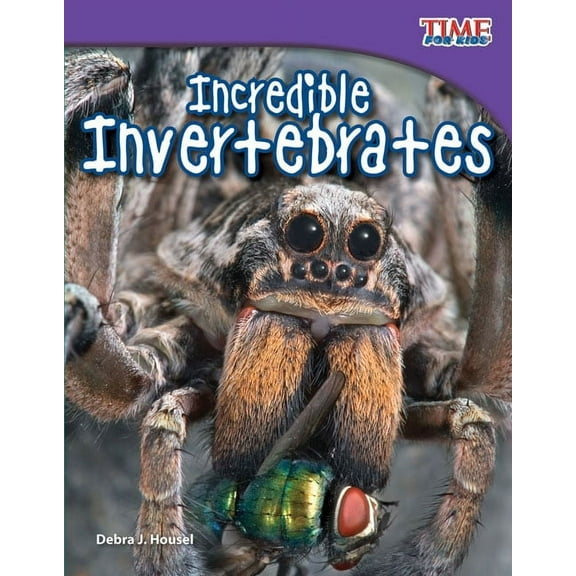 Time for Kids(r) Informational Text Incredible Invertebrates, (Paperback)