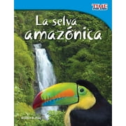 Time for Kids(r) Informational Text: La selva amazónica (Amazon Rainforest) (Spanish Version) (Paperback)