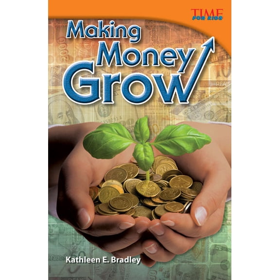 Time for Kids(r) Informational Text Making Money Grow, (Paperback)
