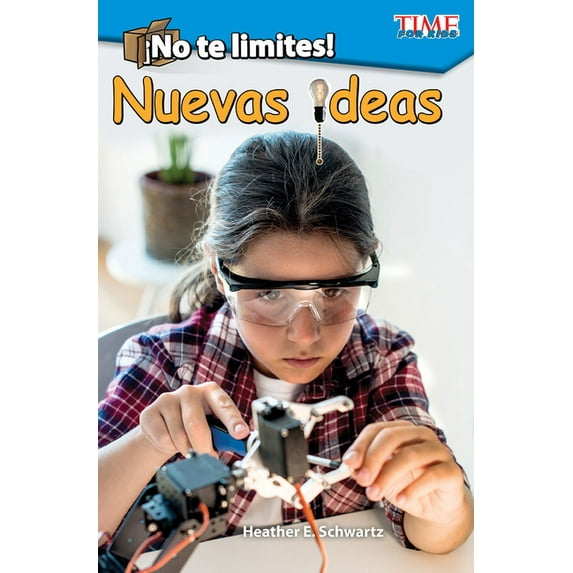 Time for Kids(r Informational Text: ¡No Te Limites! Nuevas Ideas (Paperback)