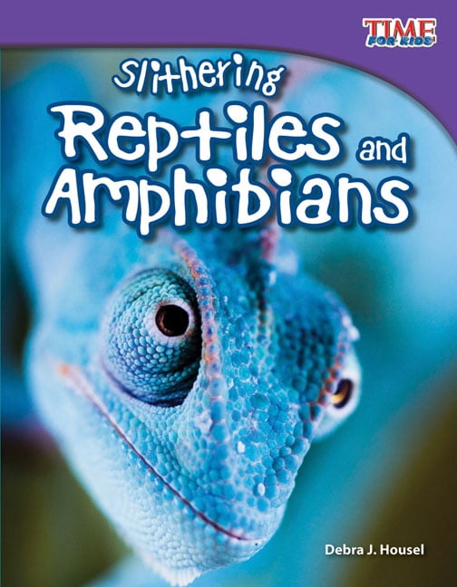 Time for Kids(r) Informational Text: Slithering Reptiles and Amphibians ...