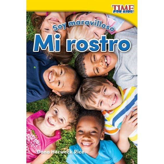 Time for Kids(r) Informational Text: Soy Maravilloso: Mi Rostro (Paperback)