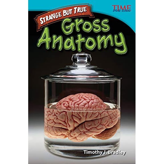Pre-Owned Strange But True: Gross Anatomy: Gross Anatomy (Paperback) 1433348608 9781433348600