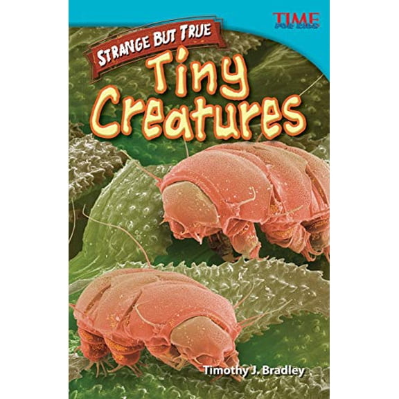 Pre-Owned Strange but True: Tiny Creatures: Tiny Creatures (Advanced Plus) (Paperback) 1433348624 9781433348624