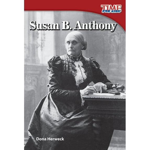 Time for Kids(r) Informational Text Susan B. Anthony, (Paperback)