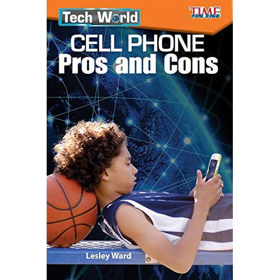 Tech World: Cell Phone Pros and Cons by Lesley Ward (Paperback), English