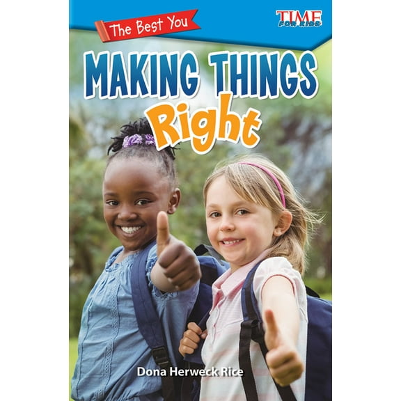 Time for Kids(r) Informational Text The Best You: Making Things Right, (Paperback)