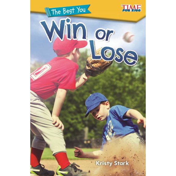 Time for Kids(r) Informational Text: The Best You: Win or Lose (Paperback)