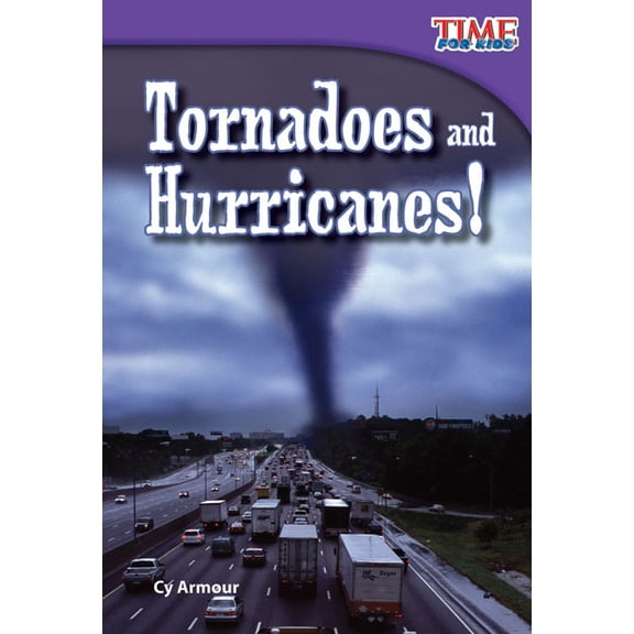 Time for Kids(r) Informational Text Tornadoes and Hurricanes!, (Paperback)