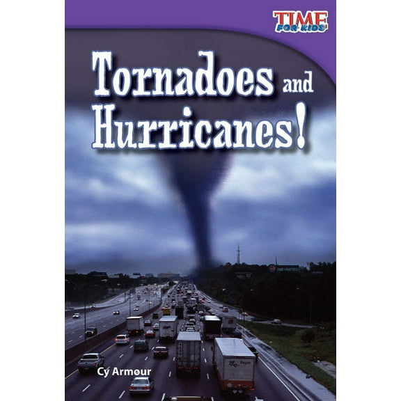 Time for Kids(r) Informational Text Tornadoes and Hurricanes!, (Paperback)
