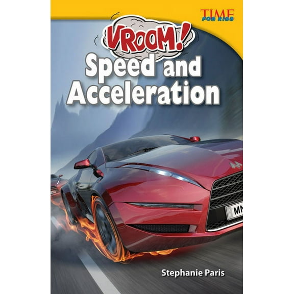Time for Kids(r) Informational Text: Vroom! Speed and Acceleration (Paperback)
