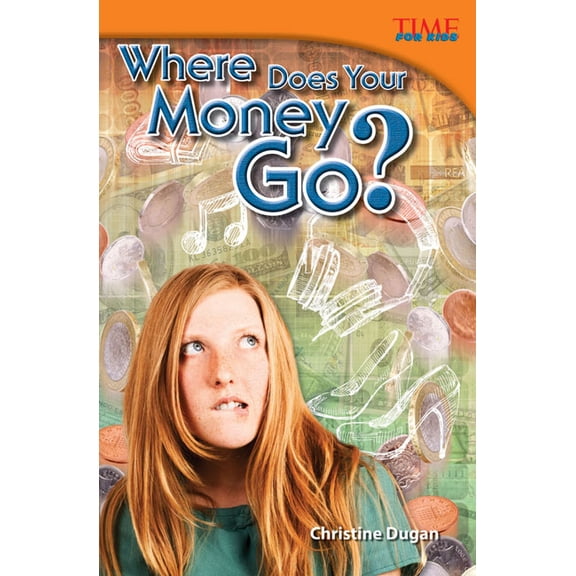 Time for Kids(r) Informational Text: Where Does Your Money Go? (Paperback)