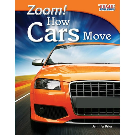 Time for Kids(r) Informational Text Zoom! How Cars Move, (Paperback)