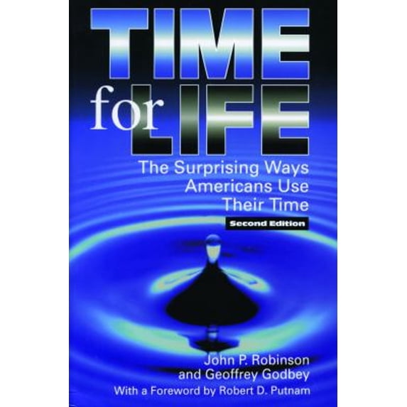 Pre-Owned Time for Life: The Surprising Ways Americans Use Their Time (Paperback) 0271019700 9780271019703